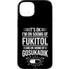 Funny Saying & Funny Designs Custodia per iPhone 15 Plus Va bene (Sono su 500mg di Fukitol & 300mg di Gosukadik) Divertente