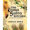 Ashley Apple The Kama Sutra Kitchen (Tascabile)