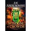 Joe Abercrombie The Wisdom of Crowds (Tascabile) Age of Madness