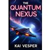 Kai Vesper The Quantum Nexus (Tascabile)