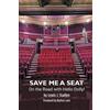 Lewis J Stadlen Save Me a Seat - On the Road with Hello Dolly! (Tascabile)