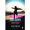 Alice Fowler The Truth Has Arms and Legs (Tascabile)