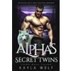 Kayla Wolf The Alpha's Secret Twins (Tascabile) Alpha Wolf Island