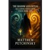 Matthew Petchinsky The Shadow Luck Ritual (Tascabile) Apophis Nexus