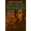Nick Vulich Spine-Chilling Murders in the Quad-Cities (Tascabile)