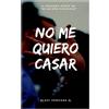 Sr Alexi Vergara Q. No me quiero casar: 2 (Tascabile)