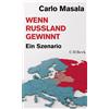 Carlo Masala Wenn Russland gewinnt: Ein Szenario (Beck Paperback) (Tascabile)