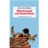 Helge Weichmann Mörderjagd mit Elwetritsch: Ein fabelhafter Kriminal (Tascabile)