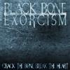 Crack The Bone Break The Heart (CD) Black Bone Exorcism
