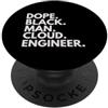 Dope Cloud Engineer Career Culture Dope Black Man Cloud Ingegnere Afroamericano Orgoglio PopSockets PopGrip Adesivo