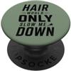 Mens Hair Slowdown Uomini calvi umorismo divertente capelli mi rallenterebbero solo PopSockets PopGrip Adesivo