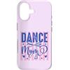 I Love Dance Cute And Fun Custodia per iPhone 17 Danza Pratica Madre Danzatrice Estate Danza Mamma