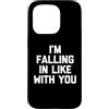 Funny Saying & Funny Designs Custodia per iPhone 15 Pro I'm Falling In Like With You - Divertente detto Sarcastico Novità