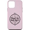 Trinity Love Clothing Co. Custodia per iPhone 12 mini Trinity Love Clothing Co. design originale con scritta in inglese Don't be butt hurt