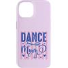 I Love Dance Cute And Fun Custodia per iPhone 14 Danza Pratica Madre Danzatrice Estate Danza Mamma