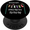 Cedar Rue Qui intorno. Ogni giorno è un Flip-Flop Day PopSockets PopGrip Adesivo