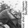 Skullflower Last Shot at Heaven (Vinyl LP) 12" Album (Clear vinyl)