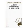 MONDADORI La bella addormentata in quel posto