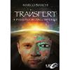Uno Editori Transfert. 4 passi fuori dall'inferno