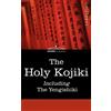 The Holy Kojiki -- Including, the Yengishiki (Tascabile)