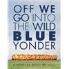 Travis Nichols Off We Go Into the Wild Blue Yonder (Tascabile)