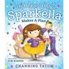 Channing Tatum The One and Only Sparkella Makes a Plan (Copertina rigida)