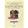 EDB Il Vangelo secondo Giovanni e le Lettere. Ediz. a caratteri grandi
