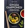 Demetra Gyoza giapponesi. Ricettario facile e gustoso per realizzare gyoza, jiaozi e altri prelibati ravioli orientali
