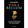 Luiss University Press Para bellum. Le gesta degli imperatori romani come modello di leadership per il manager moderno