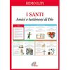 Paoline Editoriale Libri I santi. Amici e testimoni di Dio