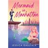 Avon Mermaid in Manhattan: THE COMPLETELY ADDICTIVE SPICY ROMANCE PERFECT FOR SUMMER 2026