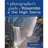 Harold Davis A Photographer's Guide to Yosemite & the High Sierra (Tascabile)