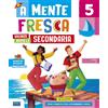 A mente fresca Verso la secondaria Per la Scuola secondaria di 1° grado