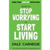 Dale Carnegie How to Stop Worrying and Start Living (Tascabile)