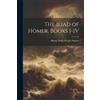 Homer Henry Smith Wright The Iliad of Homer, Books I-IV (Tascabile)
