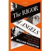 William Egginton The Rigor of Angels (Copertina rigida)