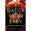 Neena Viel I'll Watch Your Baby (Tascabile)
