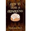 Shannon Mae How to Tame a Hellhound (Copertina rigida)