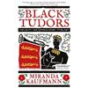 Miranda Kaufmann Black Tudors (Tascabile)