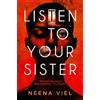 Neena Viel Listen to Your Sister (Tascabile)