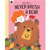 Sam Hearn Never Brush a Bear (Tascabile)