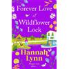 Hannah Lynn Forever Love at Wildflower Lock (Tascabile) Wildflower Lock Series
