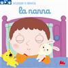 Gallucci La nanna. Scorri e gioca. Ediz. a colori