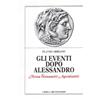 MONOGRAFIE CENTRO RICER. ANTICHITÀ CLAS. Flavio Arriano. Gli eventi dopo Alessandro