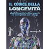 Sangiovanni's Il codice della longevità. Gli antichi segreti e le ultime scoperte per vivere giovani, sani e a lungo