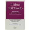 edb Il libro dell'Esodo. Testo CEI 2008. Introduzione e note della Bibbia di Gerusalemme. Versione interlineare in italiano