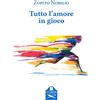 Les Flâneurs Edizioni Tutto l'amore in gioco