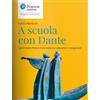 Pearson Education A scuola con Dante. Spunti dalla Divina Commedia per educatori e insegnanti