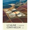 Ilisso Le saline Conti Vecchi. Storia di una grande impresa nella Cagliari del '900