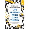 Wildfire Life Lessons from Game Theory: The Art of Thinking Strategically in a Complex World